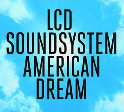 LCD Soundsystem - American Dream (2017) (Lossless)