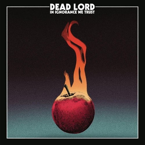 Dead Lord - In Ignorance We Trust (2017) (Lossless)