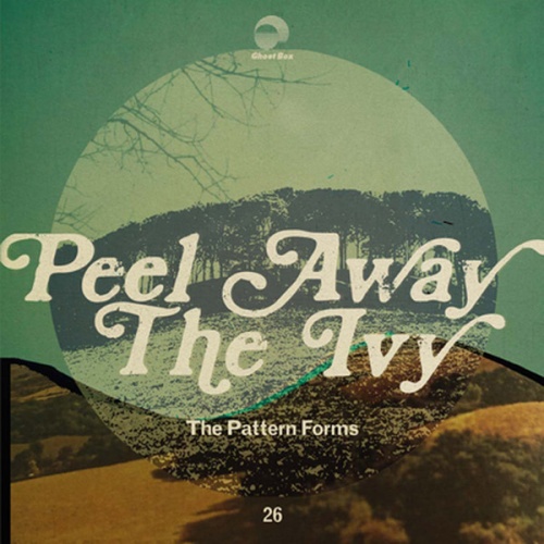 The Pattern Forms - Peel Away The Ivy (2016)