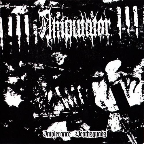 Amputator - Intolerance Deathsquads (2009)