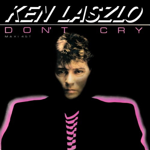 Ken Laszlo - Don't Cry (Vinyl,12'') 1986 (Lossless)