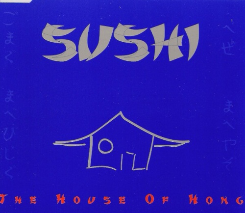 Sushi - The House Of Hong (CD, Single) 1994 (Lossless)