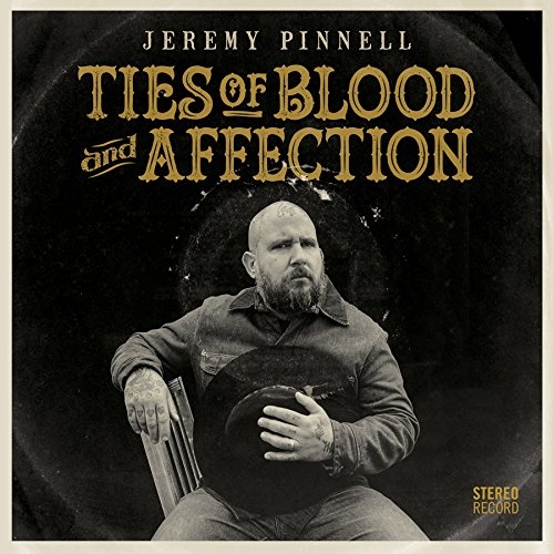 Jeremy Pinnell – Ties Of Blood & Affection (2017)