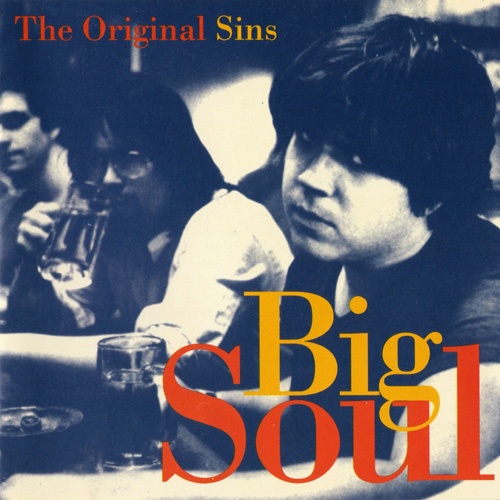 The Original Sins  Big Soul (1987) (Reissue 1994) (Lossless)