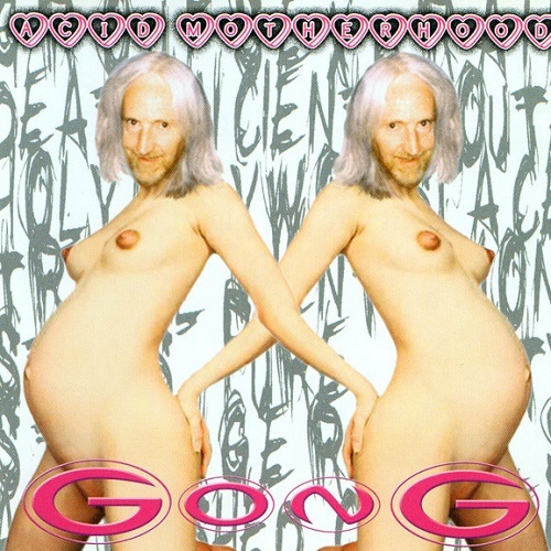 Gong - Acid Motherhood (2004) (lossless + MP3)