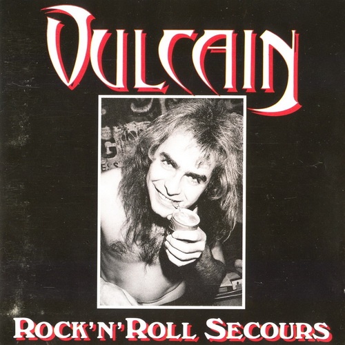 Vulcain - Rock 'N' Roll Secours (1984)