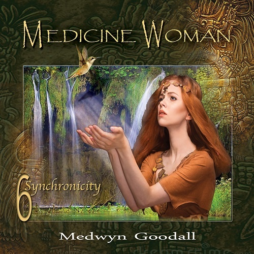 Medwyn Goodall - Medicine Woman 6. Synchronicity (2017)