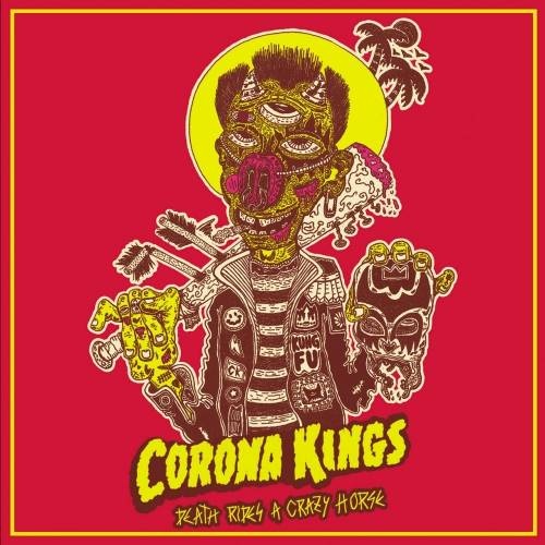 Corona Kings - Death Rides a Crazy Horse (2017)