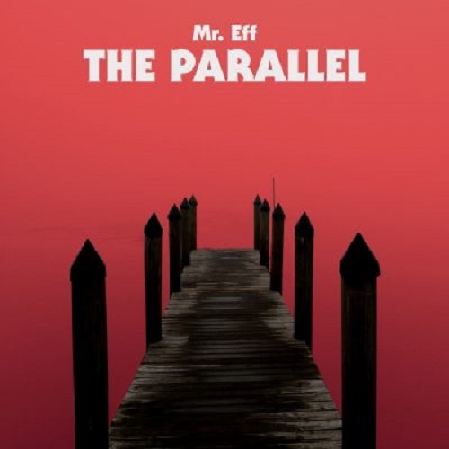 Mr. Eff - The Parallel (2017) Lossless