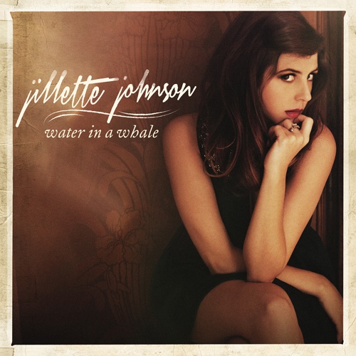Jillette Johnson - Water In A Whale (2013)