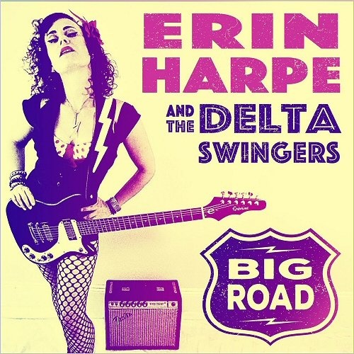 Erin Harpe And The Delta Swingers - Big Road (2017)