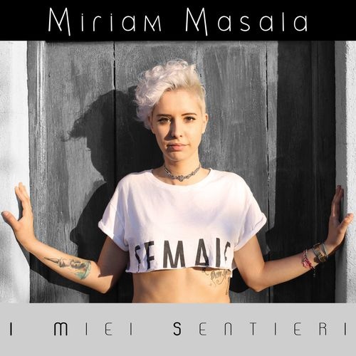 Miriam Masala  I miei sentieri (2017)