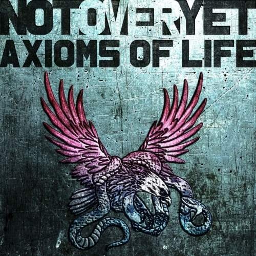 NOT OVER YET - Axioms of Life (2017)