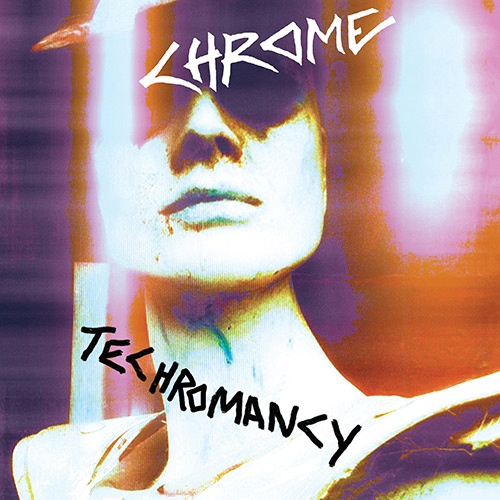 Chrome - Techromancy (2017)