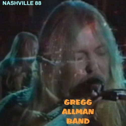 Gregg Allman Band - Nashville 88 (1988)