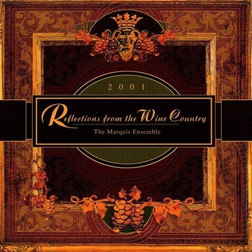 The Marquis Ensemble - Reflections From The Wine Country (2001) (Lossless + MP3)