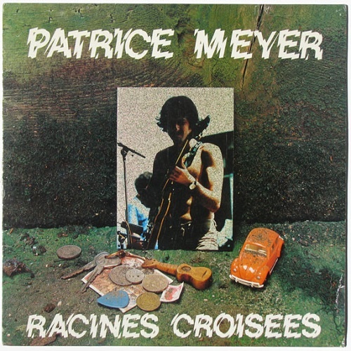 Patrice Meyer - Racines Crois&#233;es (1983)