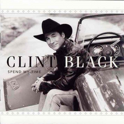 Clint Black - Spend My Time (2004)