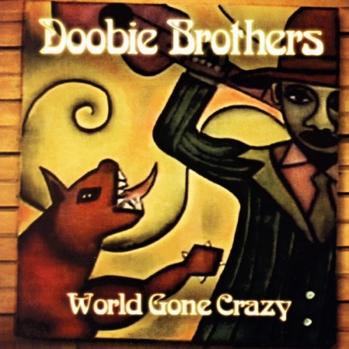 Doobie Brothers - World Gone Crazy (2010) [Deluxe Edition]