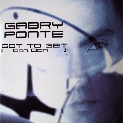 Gabry Ponte - Got To Get (Don Don) (CD, Single) 2001 (Lossless)