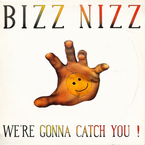 Bizz Nizz - We're Gonna Catch You! (Vinyl, 12'') 1989 (Lossless)