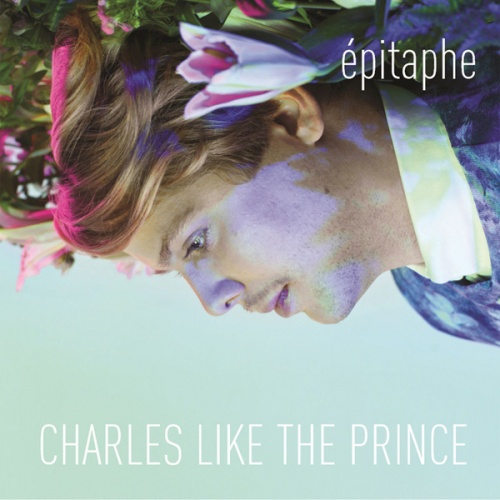Charles Like The Prince - Epitaphe (2017)