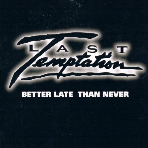 Last Temptation - Better Late Than Never (2009) Lossless