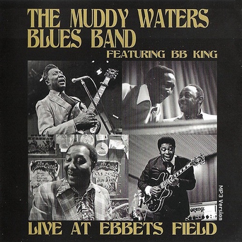 Muddy Waters feat. B.B. King - Live At Ebbet's Field 1973 (2015) Bootleg