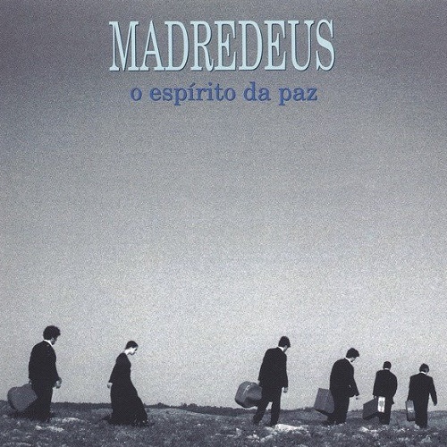 Madredeus - O Espirito Da Paz (1994) (lossless + MP3)