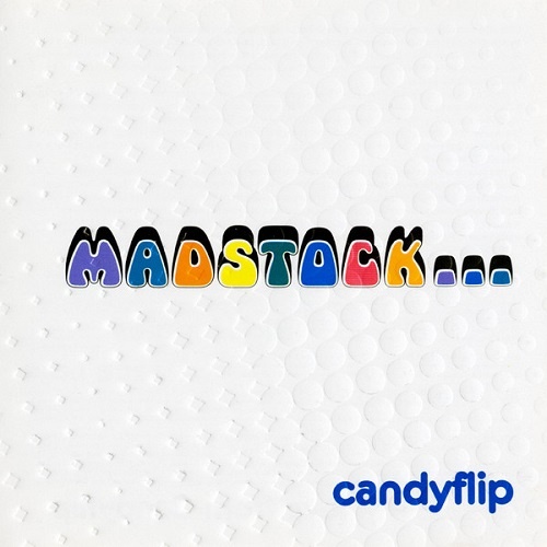 Candyflip - Madstock... (1990)