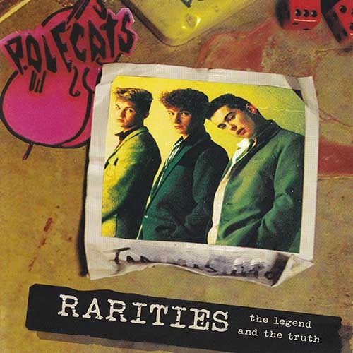The Polecats - Rarities The Legend & The Truth (2017)
