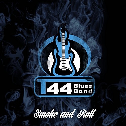 T44 Blues Band - Smoke And Roll (2017)