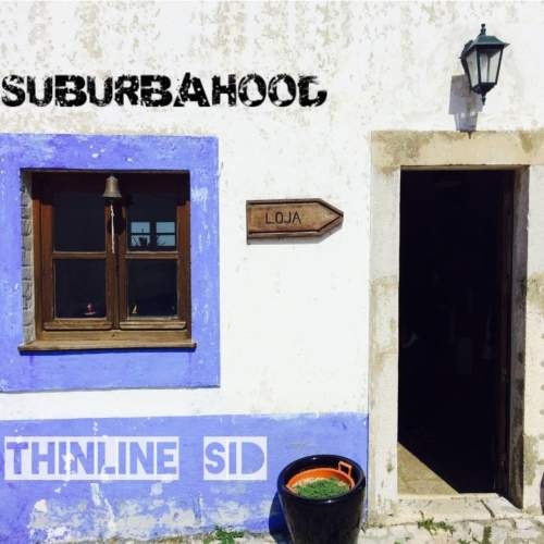 ThinLine Sid - Suburbahood (2017)