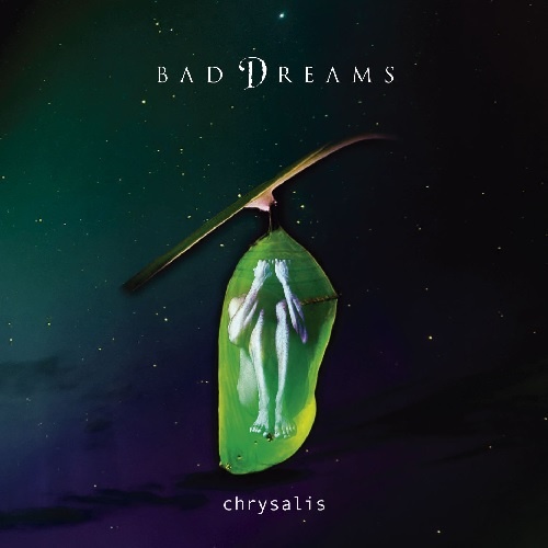 Bad Dreams - Chrysalis (2017) (Lossless + MP3)