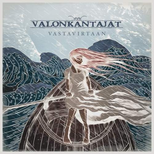 Valonkantajat - Vastavirtaan (2017)