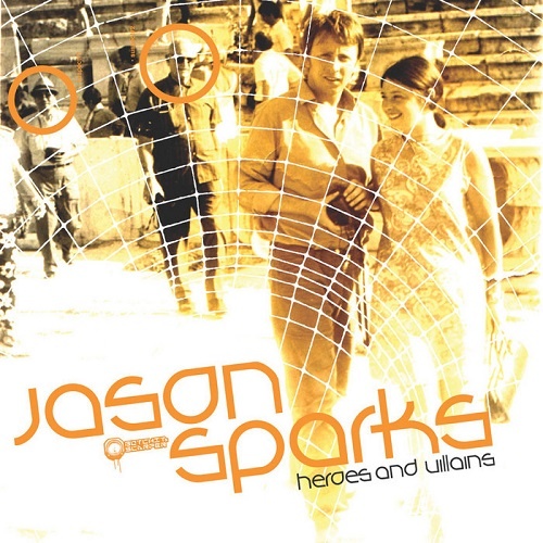 Jason Sparks - Heroes & Villains (2004)