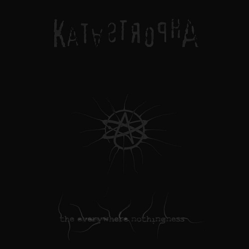 Katastropha - The Everywhere Nothingness (2017)