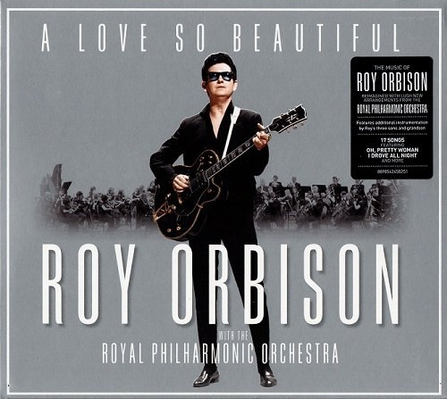 Roy Orbison & The Royal Philharmonic Orchestra - A Love So Beautiful (2017) [lossless]