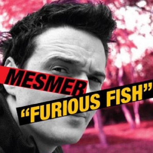 Mesmer - Furious Fish (2008)