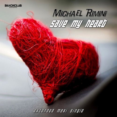 Michael Rimini - Save My Heart (Maxi-Single) 2017