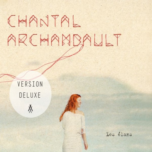 Chantal Archambault - Les elans (Deluxe) (2017)