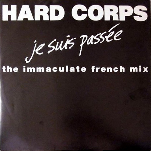 Hard Corps - Je Suis Passee (Vinyl, 12'') 1985