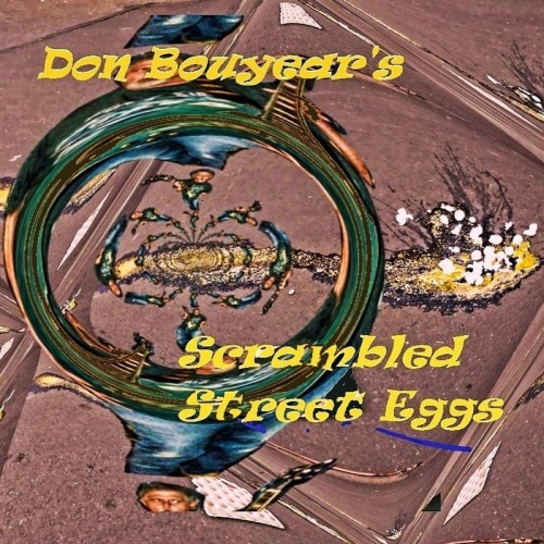 Don Bouyear - Scrambled Street Eggs (2017)