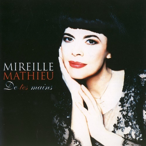 Mireille Mathieu - De tes mains (2002) (lossless + MP3)