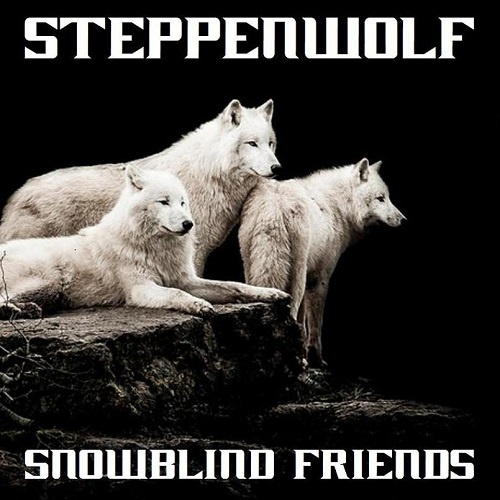 Steppenwolf - Snowblind Friends (1981) Bootleg
