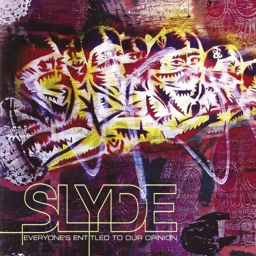 Slyde - Everyone's Entitled To Our Opinion (2008)