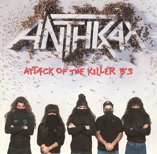 Anthrax - Attack Of The Killer B'S (1991) (Compilation)  (LOSSLESS)