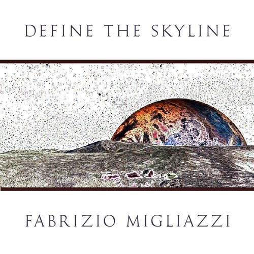 Fabrizio Migliazzi  Define The Skyline (2015)