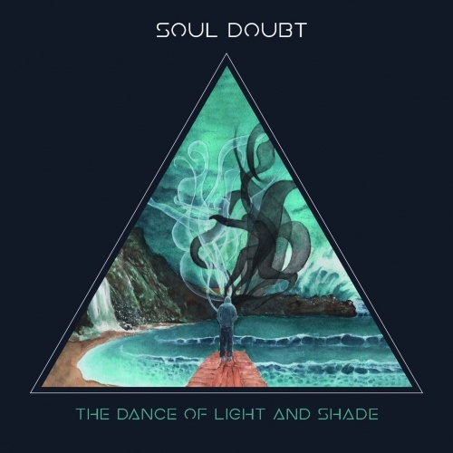 Soul Doubt - The Dance Of Light And Shade 2017