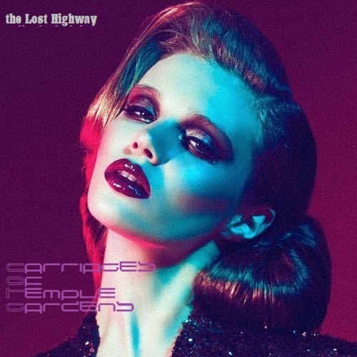 The Lost Highway - Carriages Of Temple Gardens (2017)